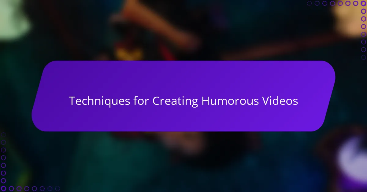 Techniques for Creating Humorous Videos