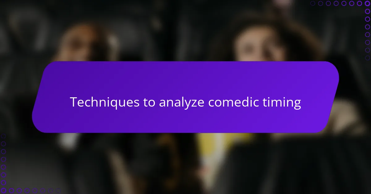 Techniques to analyze comedic timing