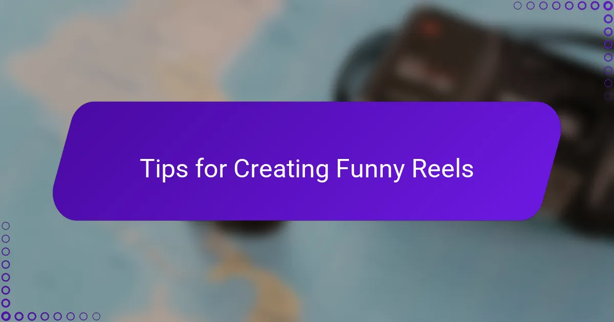 Tips for Creating Funny Reels