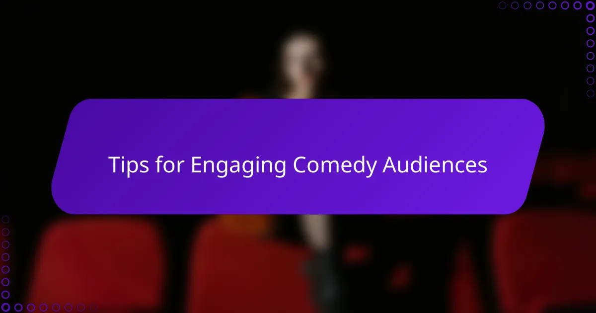Tips for Engaging Comedy Audiences