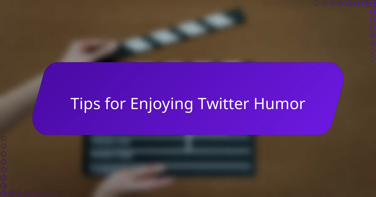 Tips for Enjoying Twitter Humor