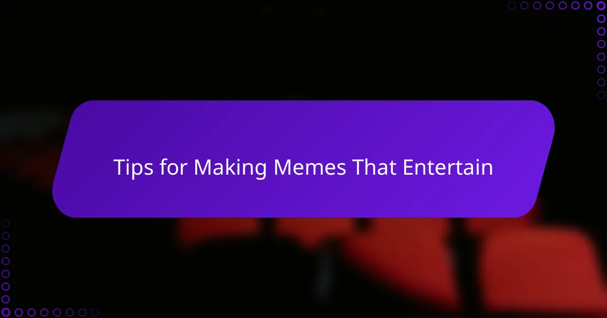 Tips for Making Memes That Entertain