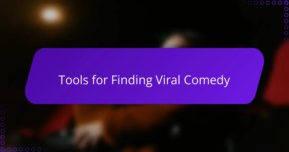 Tools for Finding Viral Comedy