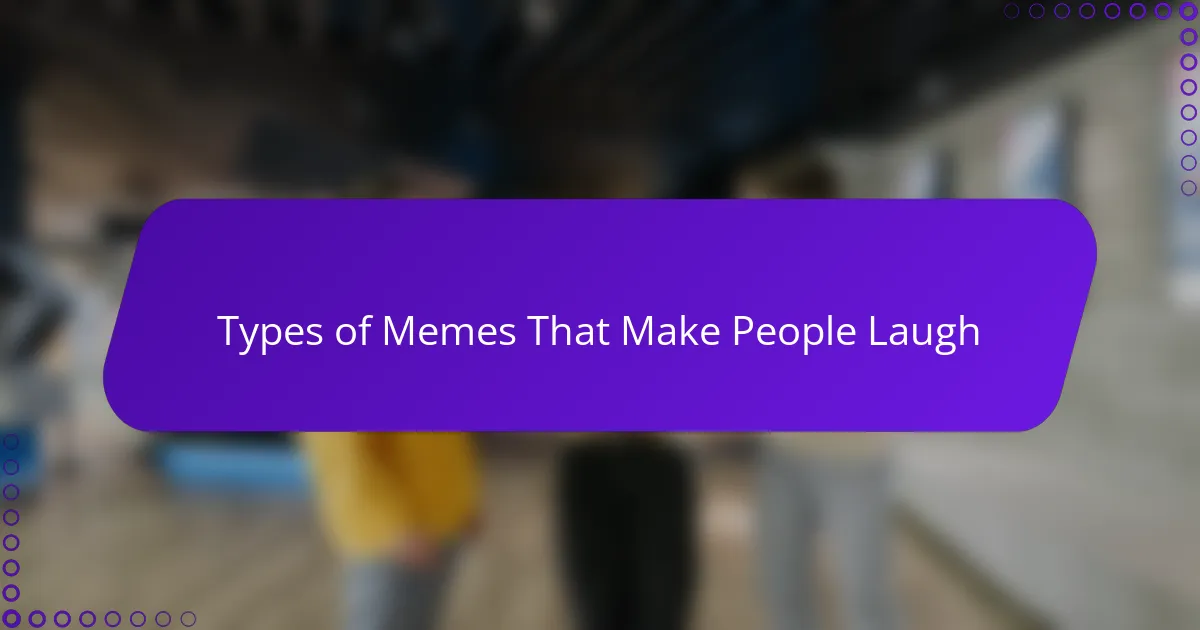 Types of Memes That Make People Laugh