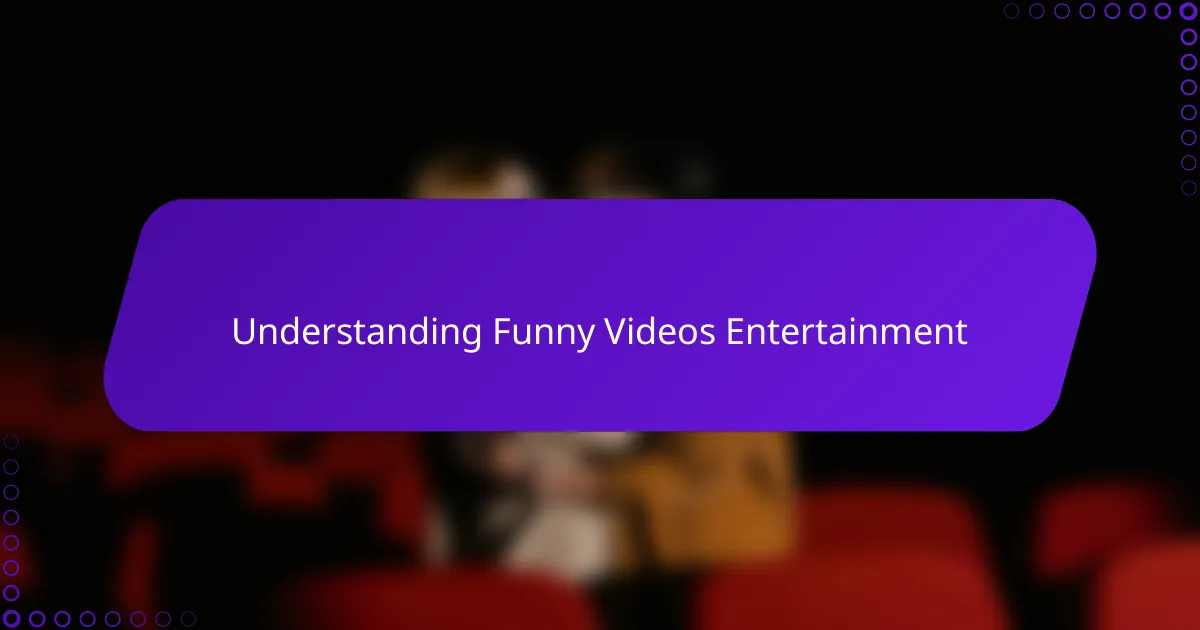 Understanding Funny Videos Entertainment