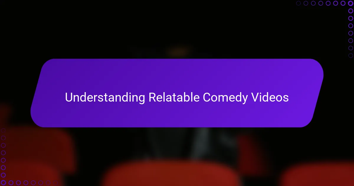 Understanding Relatable Comedy Videos