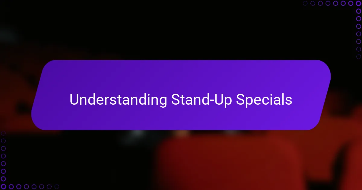 Understanding Stand-Up Specials