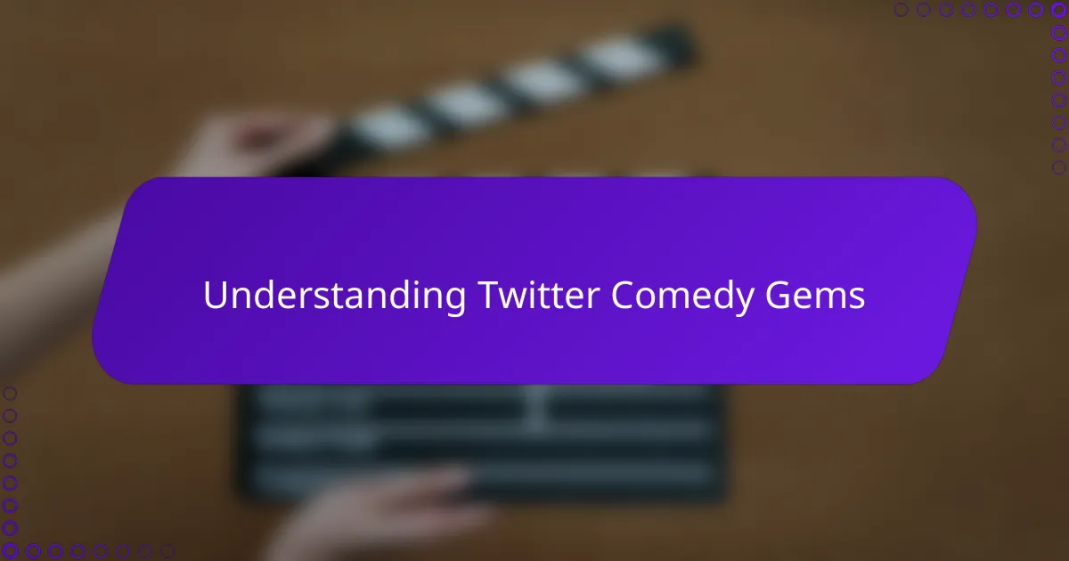 Understanding Twitter Comedy Gems