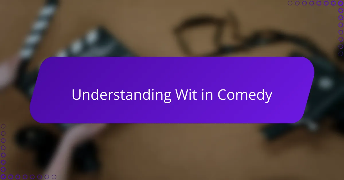 Understanding Wit in Comedy